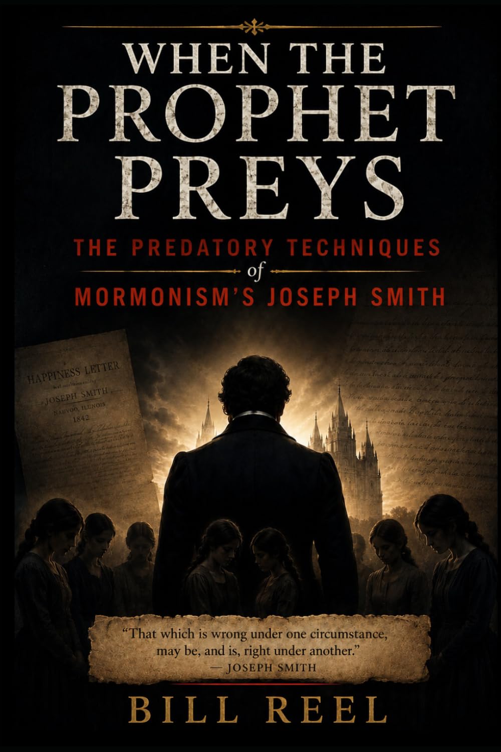 When The Prophet Preys: The Predatory Techniques of Mormonism's Joseph Smith