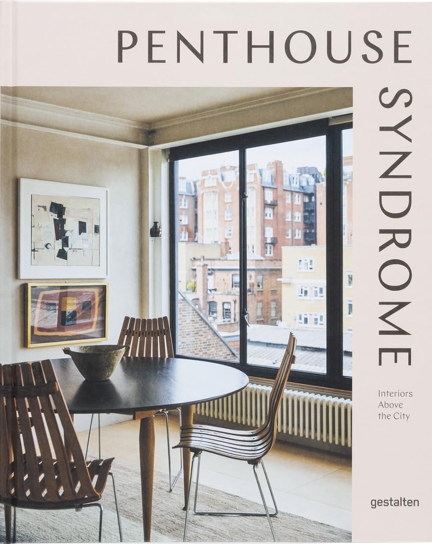 Penthouse Syndrome : Interiors Above the City