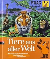 Frag doch mal ... die Maus! - Tiere aus aller Welt 3570136345 Book Cover