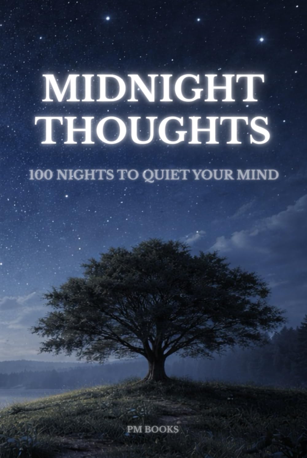 MIDNIGHT THOUGHTS: 100 Nights to Quiet Your Mind A Guided Journal for Overthinkers