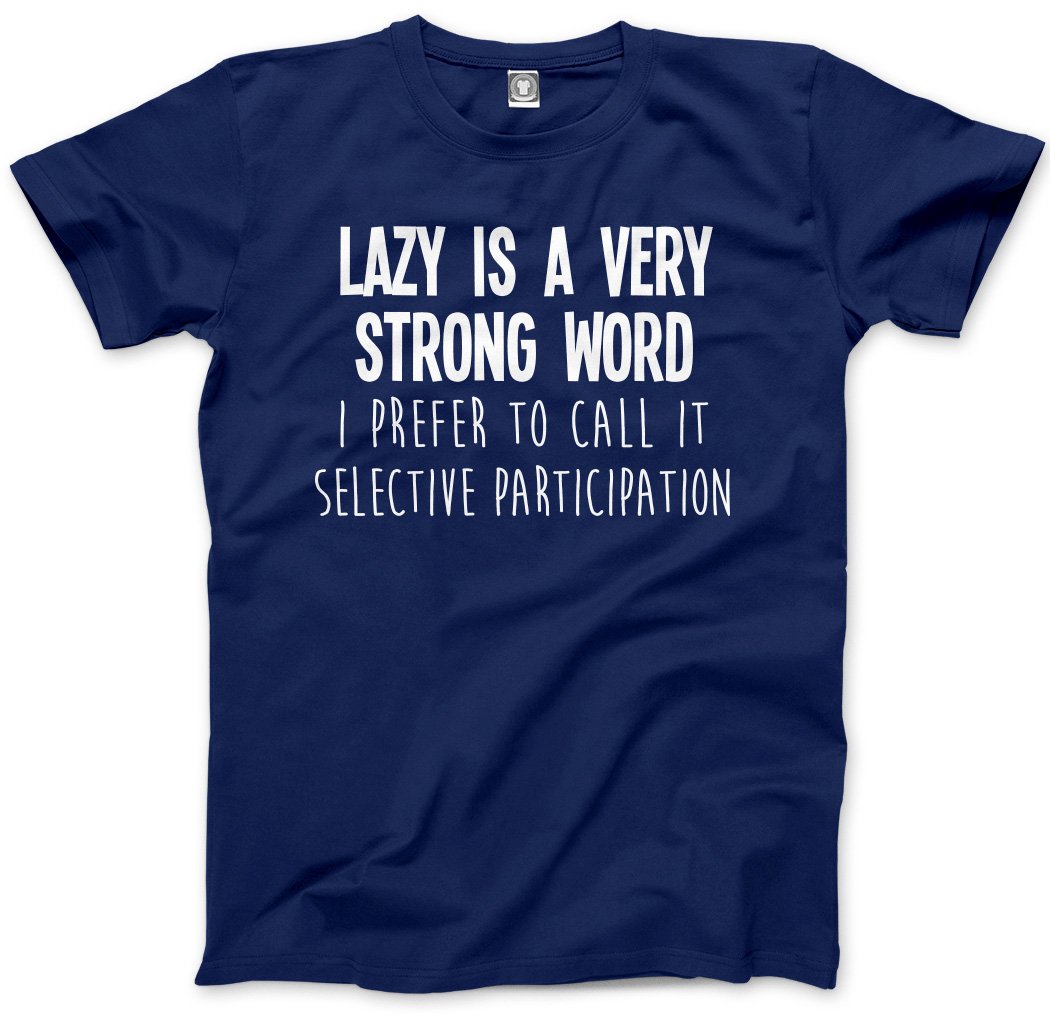 Hotscamp Men's Navy Lazy Is A Very Strong Word Unisex T-Shirt - Large
