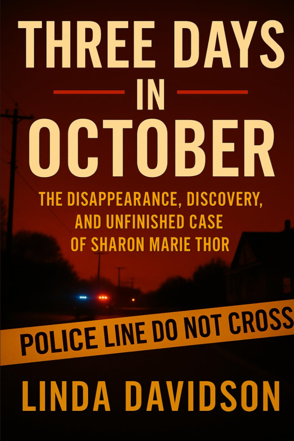 Three Days in October: The Disappearance, Discovery, and Unfinished Case of Sharon Marie Thor (Unsolved Women: Cold Cases That Still Haunt)