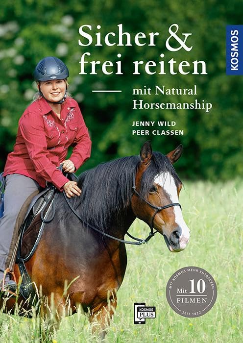 Sicher und frei reiten mit Natural Horsemanship: Mit KOSMOS-PLUS-App: Mit 10 Filmen