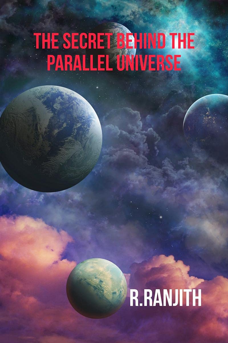 The Secret behind the Parallel Universe: Notion Press: 9781685388072 ...