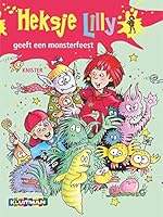 Heksje Lilly: geeft een monsterfeest 9020683144 Book Cover