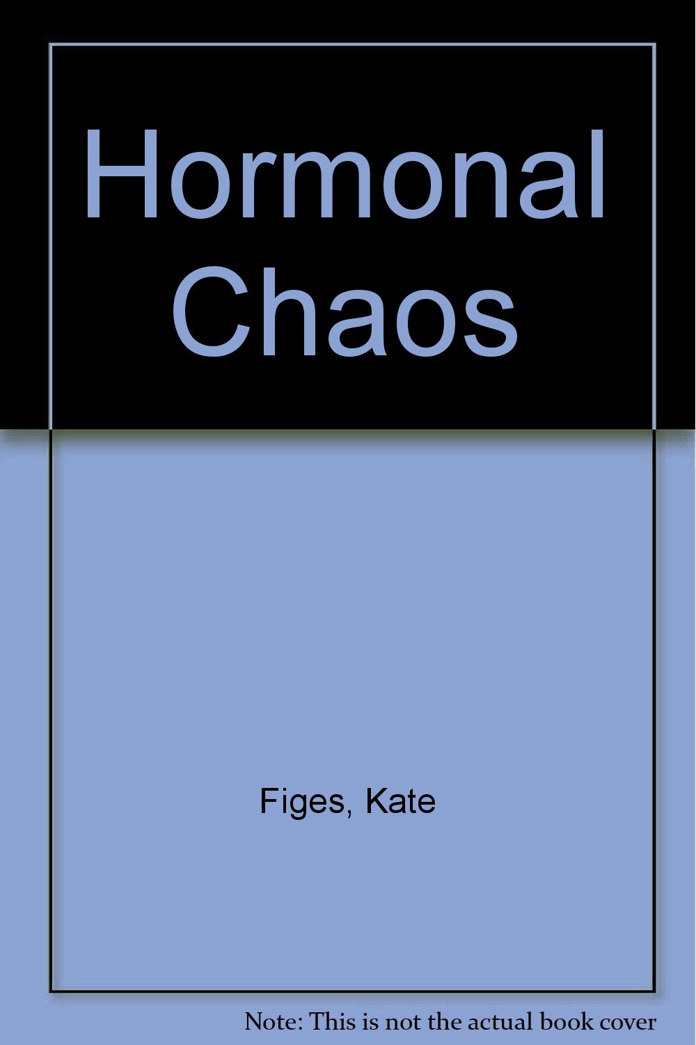 Hormonal Chaos