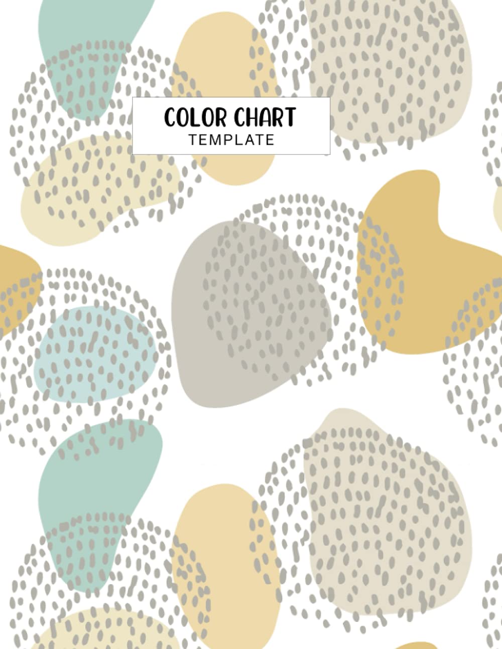 Color Chart Template: Organize 3270 Blank Colour Swatches Charts All In One Place Large Print