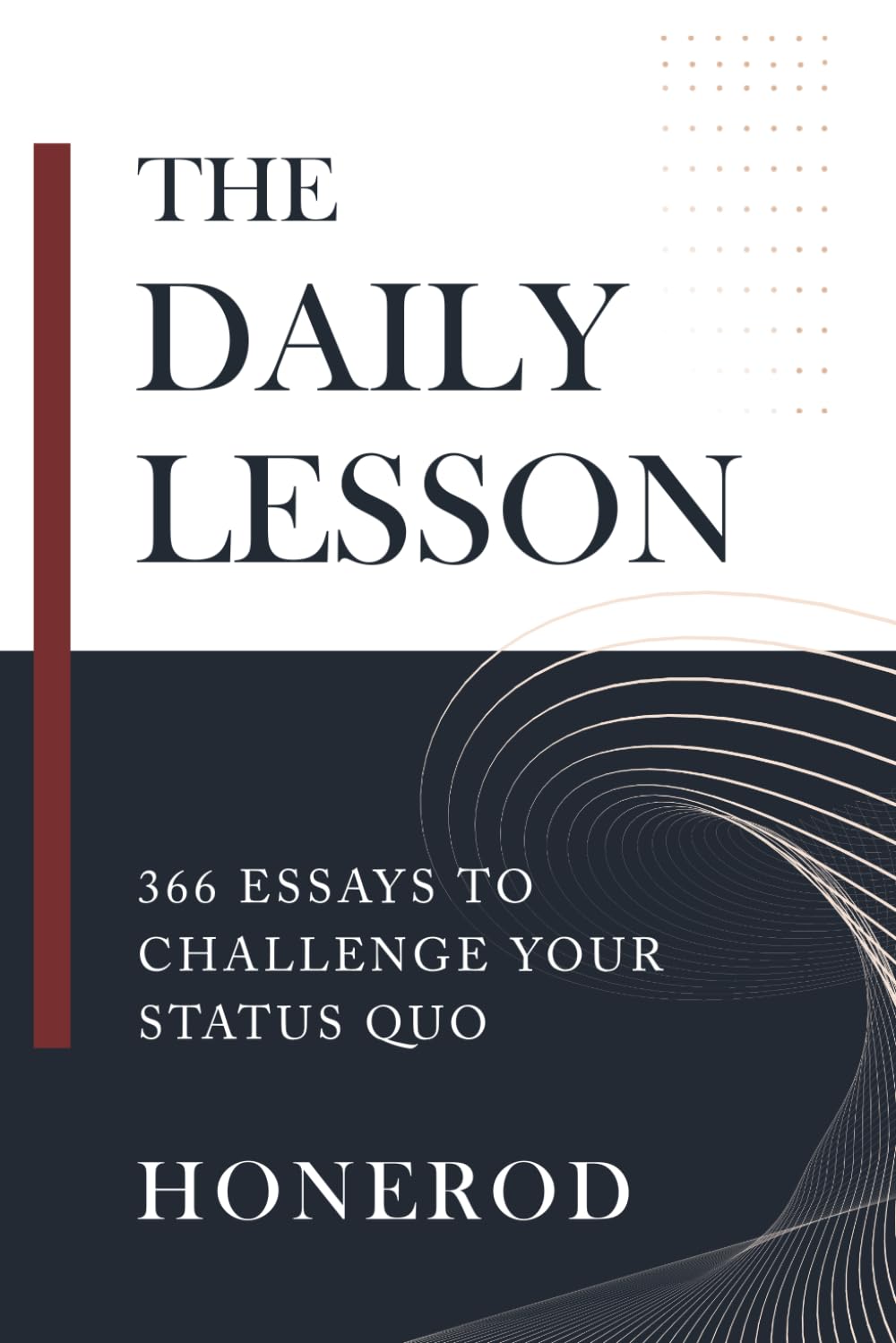 The Daily Lesson: 366 Essays to Challenge Your Status Quo