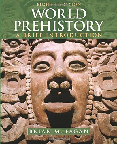 World Prehistory: A Brief Introduction (8th Edition) 8th Edition