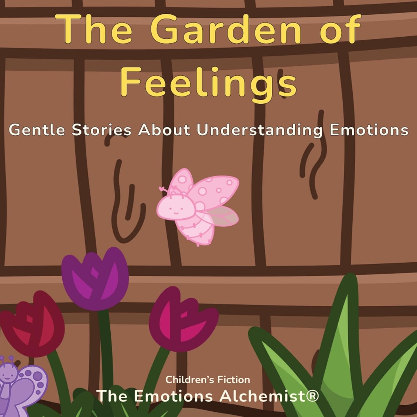 THE GARDEN OF FEELINGS: Gentle Stories About Understanding Emotions: 1