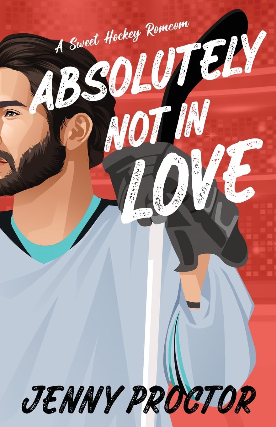 Absolutely Not in Love: A Sweet Hockey RomCom: 2 (Appies Hockey Romance)