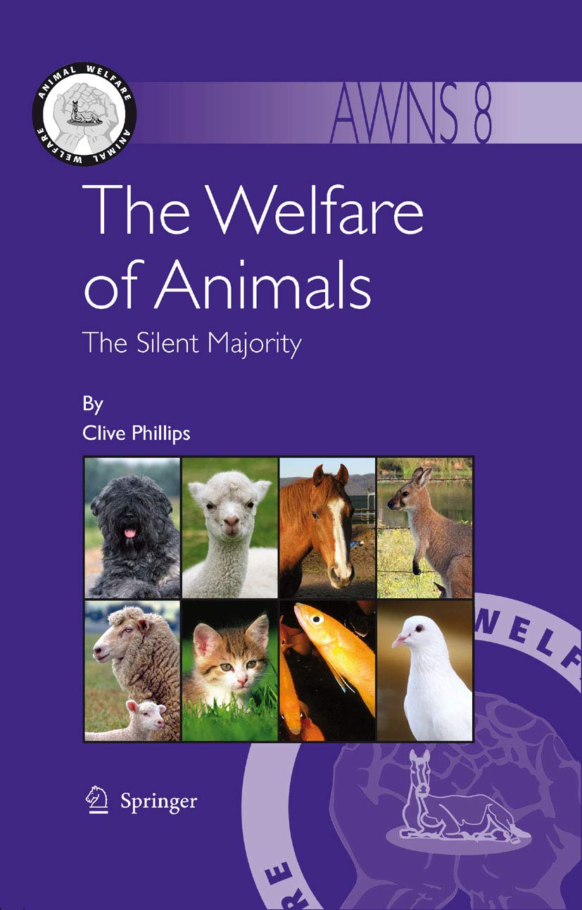 The Welfare of Animals: The Silent Majority (Animal Welfare Book 8)