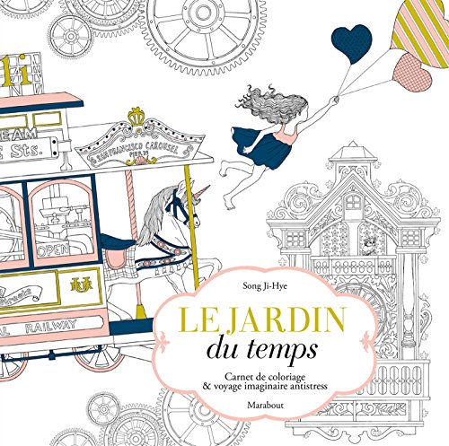 Télécharger Le jardin du temps: Carnet de coloriage livre En ligne