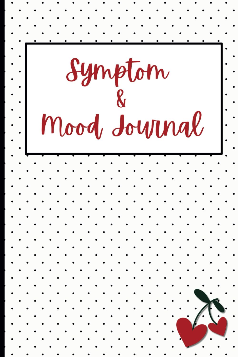 Cherry Guided Mood & Symptom Tracking Journal: Simple Two Page Entries - 6 Weeks