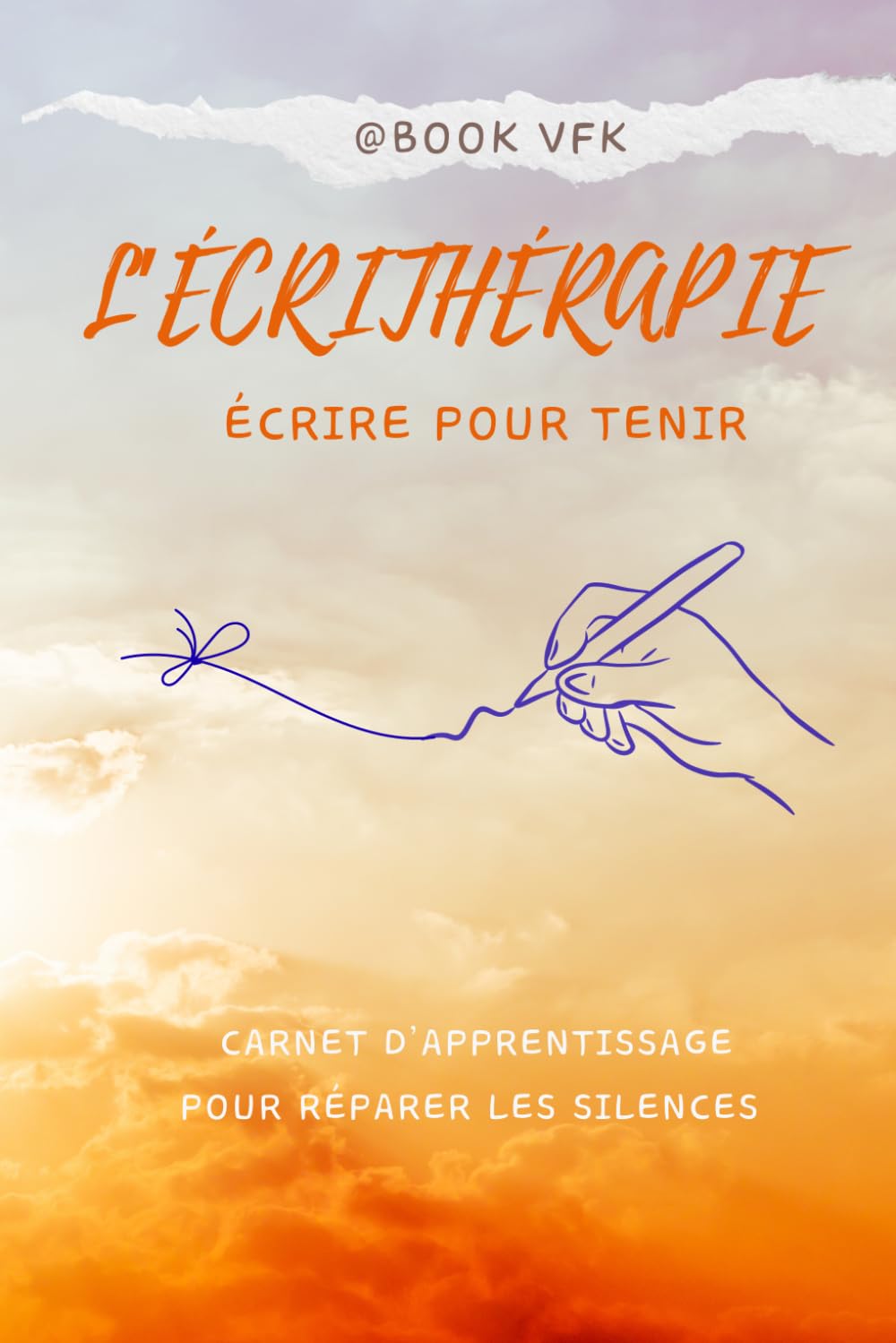 L'écrithérapie - écrire pour tenir - carnet d'apprentissage pour réparer les silences: Comment persister à écrire par soi-même à l’heure de l’iA (et pourquoi c’est pas si bête) par bookvfk