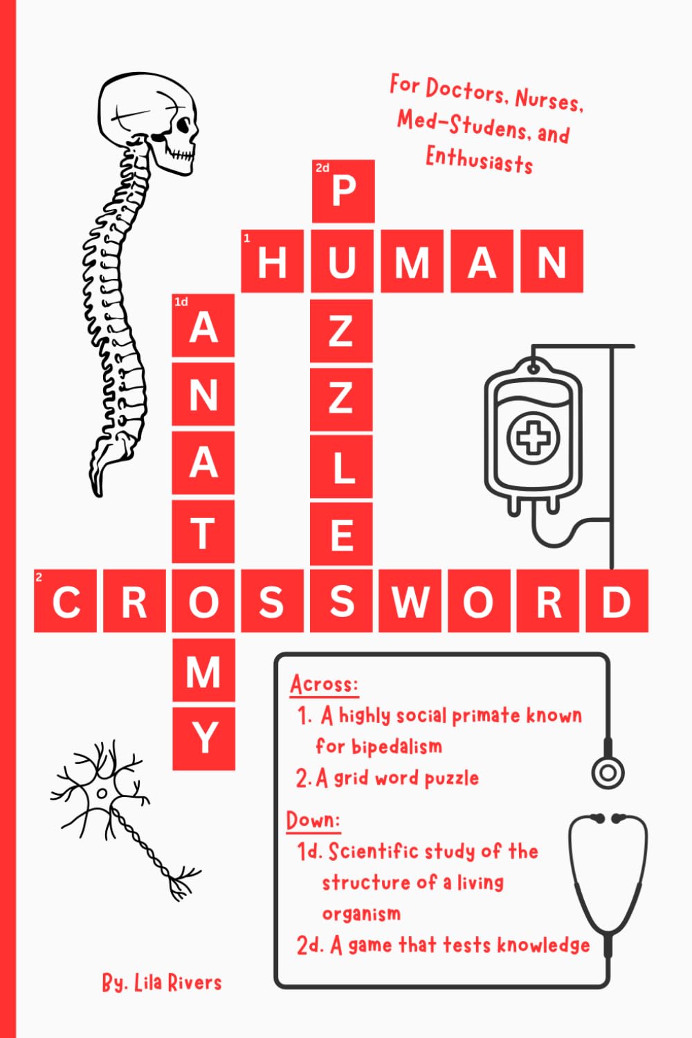 Human Anatomy Crossword Puzzles: Crossword Puzzle Book With Solutions Designed for Doctors, Nurses, Med-Students, Paramedics, Healthcare ... Terms, Anatomy, Body Systems, and More