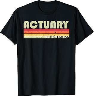 ACTUARY Funny Job Title Profession Birthday Worker Idea T-Shirt, Black, Small