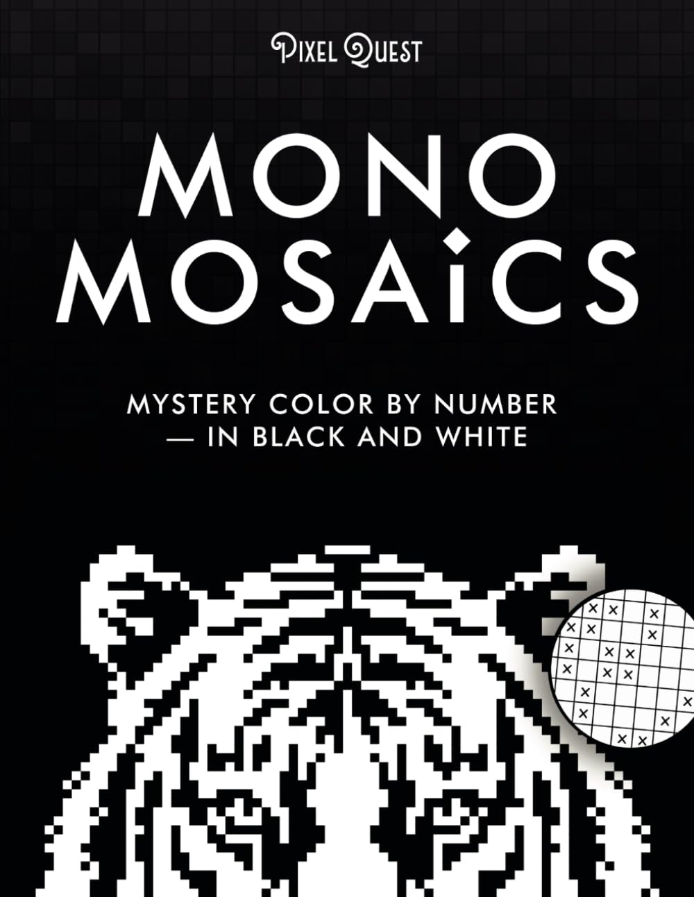 Mono Mosaics: Mystery Color by Number in Black and White - Monochrome Coloring Book for Adults