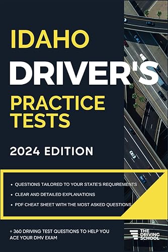 Idaho Driver’s Practice Tests: + 360 Driving Test Questions To Help You Ace Your DMV Exam. (Practice Driving Tests)