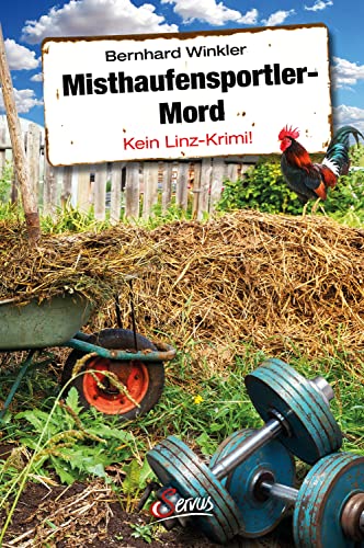 Misthaufensportler-Mord: Kein Linz-Krimi! (Servus Krimi) (German Edition)