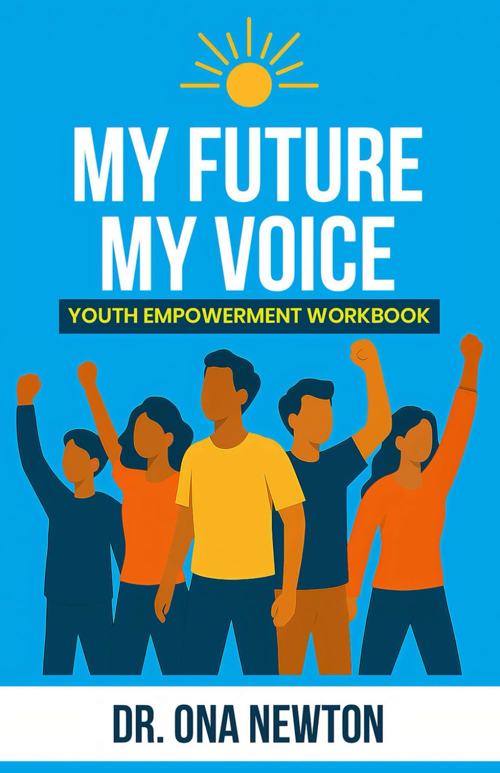 My Future My Voice: Youth Empowerment Workbook