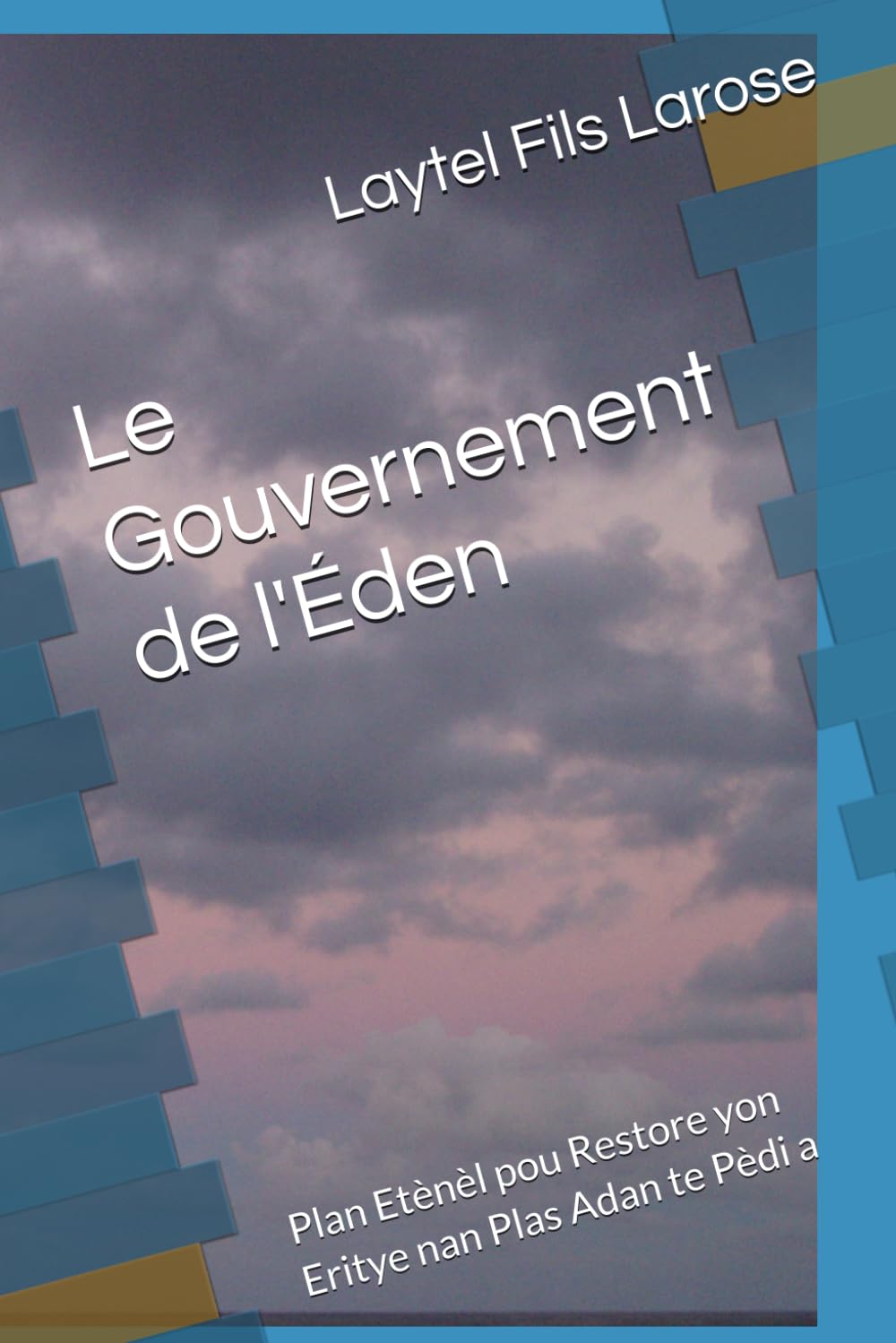 Le Gouvernement de l'Éden: Plan Etènèl pou Restore yon Eritye nan Plas Adan te Pèdi a