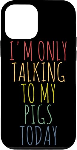 iPhone 12 mini I'm Only Talking To My Pigs Today Case