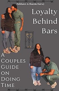 Loyalty Behind Bars: A Couples Guide on Doing Time