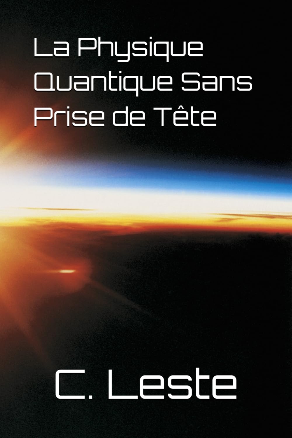 La Physique Quantique Sans Prise de Tête