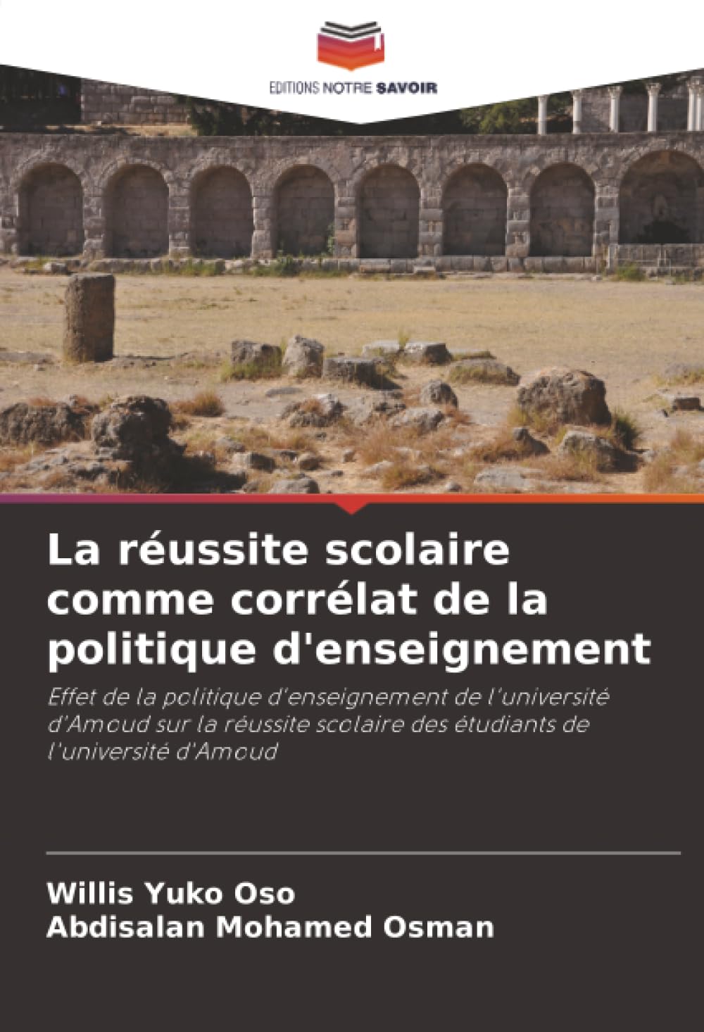 La réussite scolaire comme corrélat de la politique d'enseignement: Effet de la politique d'enseignement de l'université d'Amoud sur la réussite scolaire des étudiants de l'université d'Amoud