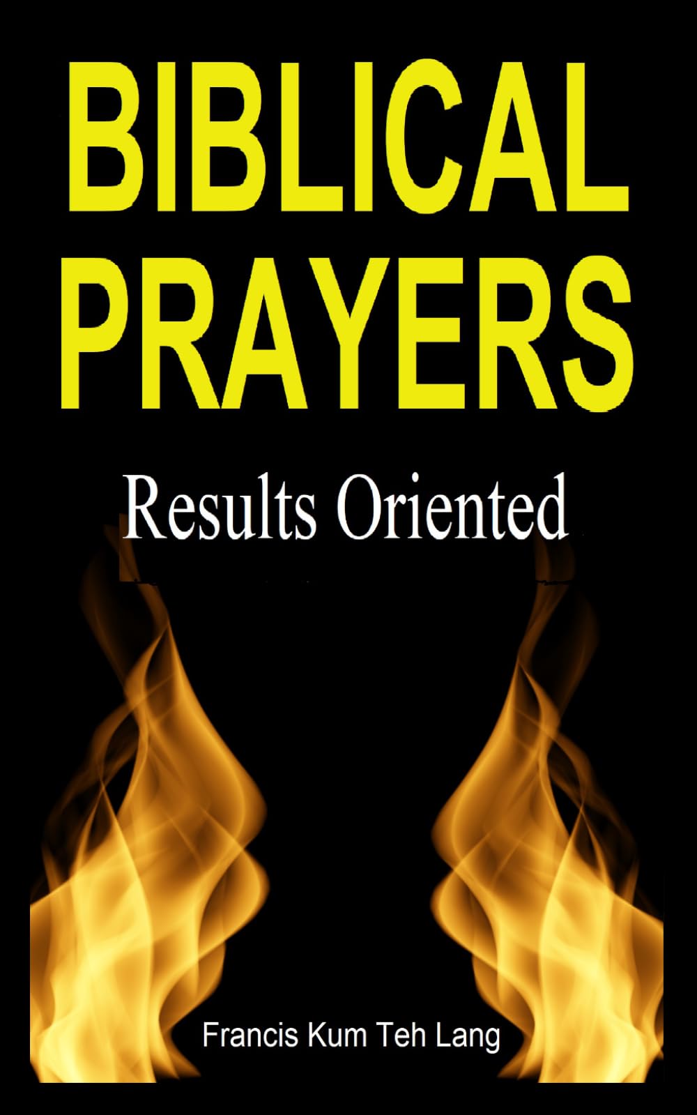 Biblical Prayers: Results oriented