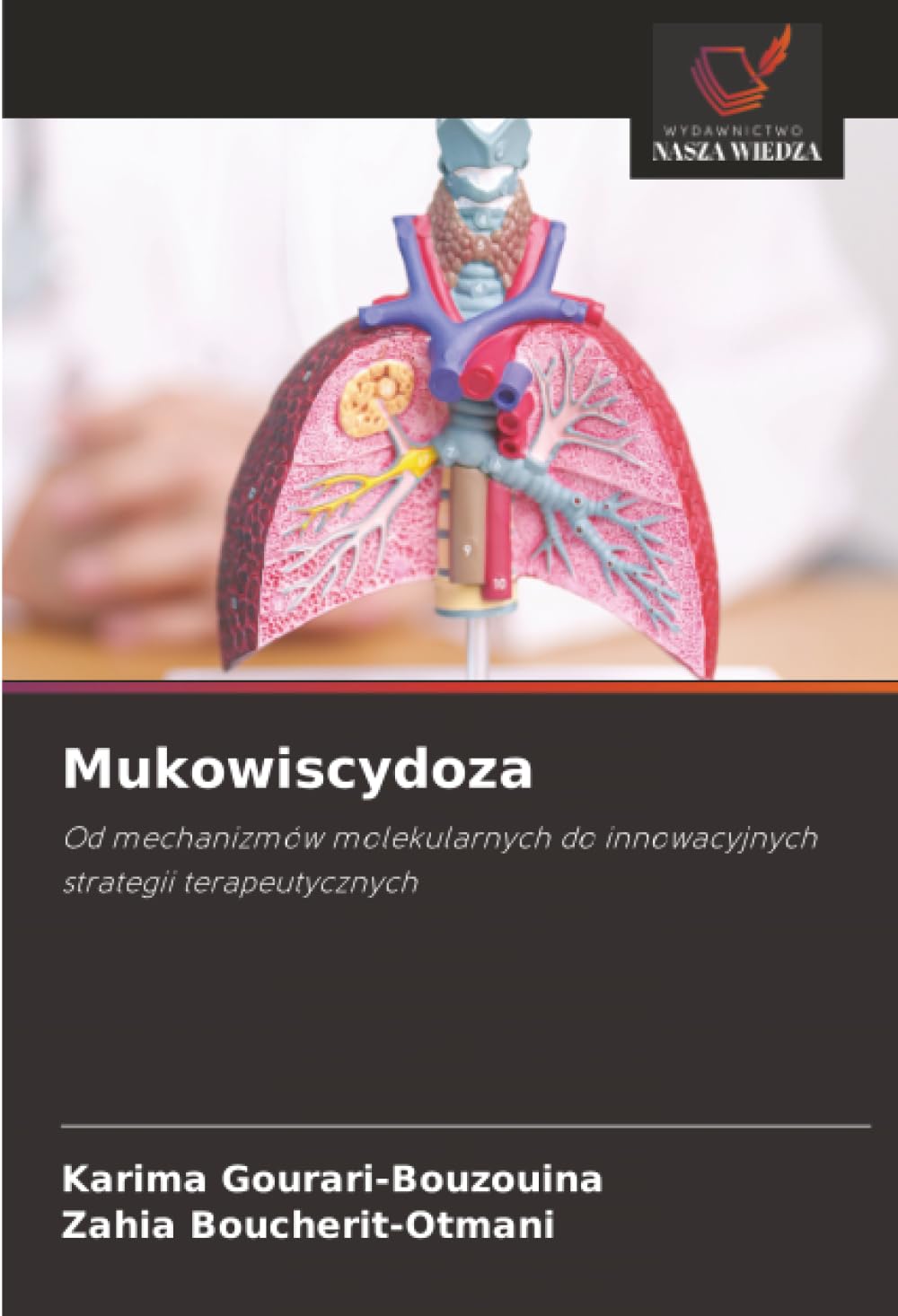 Mukowiscydoza: Od mechanizmów molekularnych do innowacyjnych strategii terapeutycznych