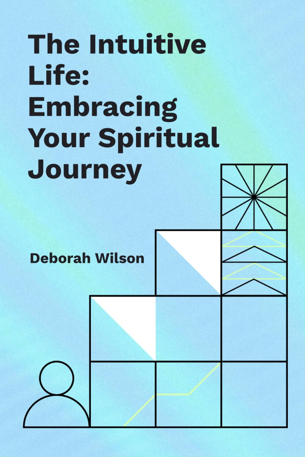 The Intuitive Life: Embracing Your Spiritual Journey