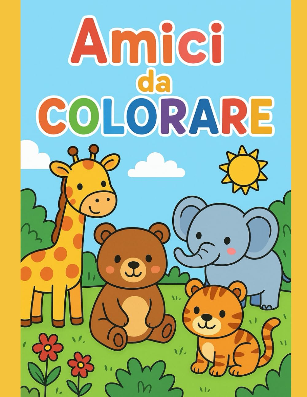 Amici da Colorare – Libro da Colorare per Bambini: Animali Dolci e Divertenti per Bambini da 3 a 8 Anni