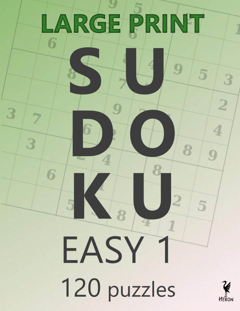 Large Print Easy Sudoku 1: 120 Original Sudoku Puzzles for Adults