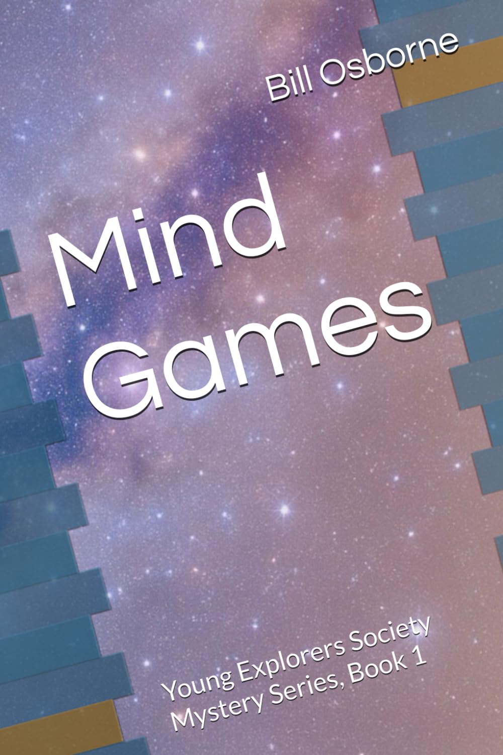 Mind Games: Young Explorers Society Mystery Series, Book 1