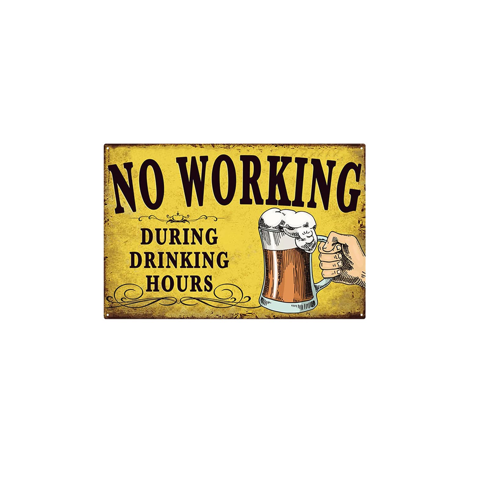 Vintage Funny Metal Sign for Home Bar - NO WORKING DURING DRINKING HOURS - Tin Wall Art Plaque 12x8 Inches
