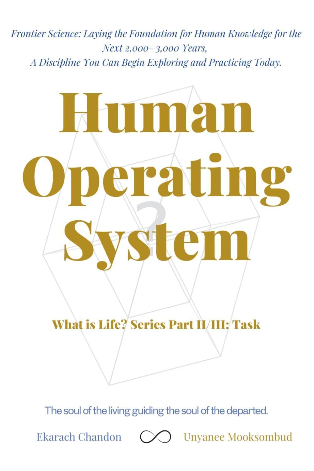 Human Operating System: What is Life? Series Part II/III: Task