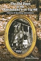The Old Days in the Adirondacks & on Tug Hill 0977101762 Book Cover