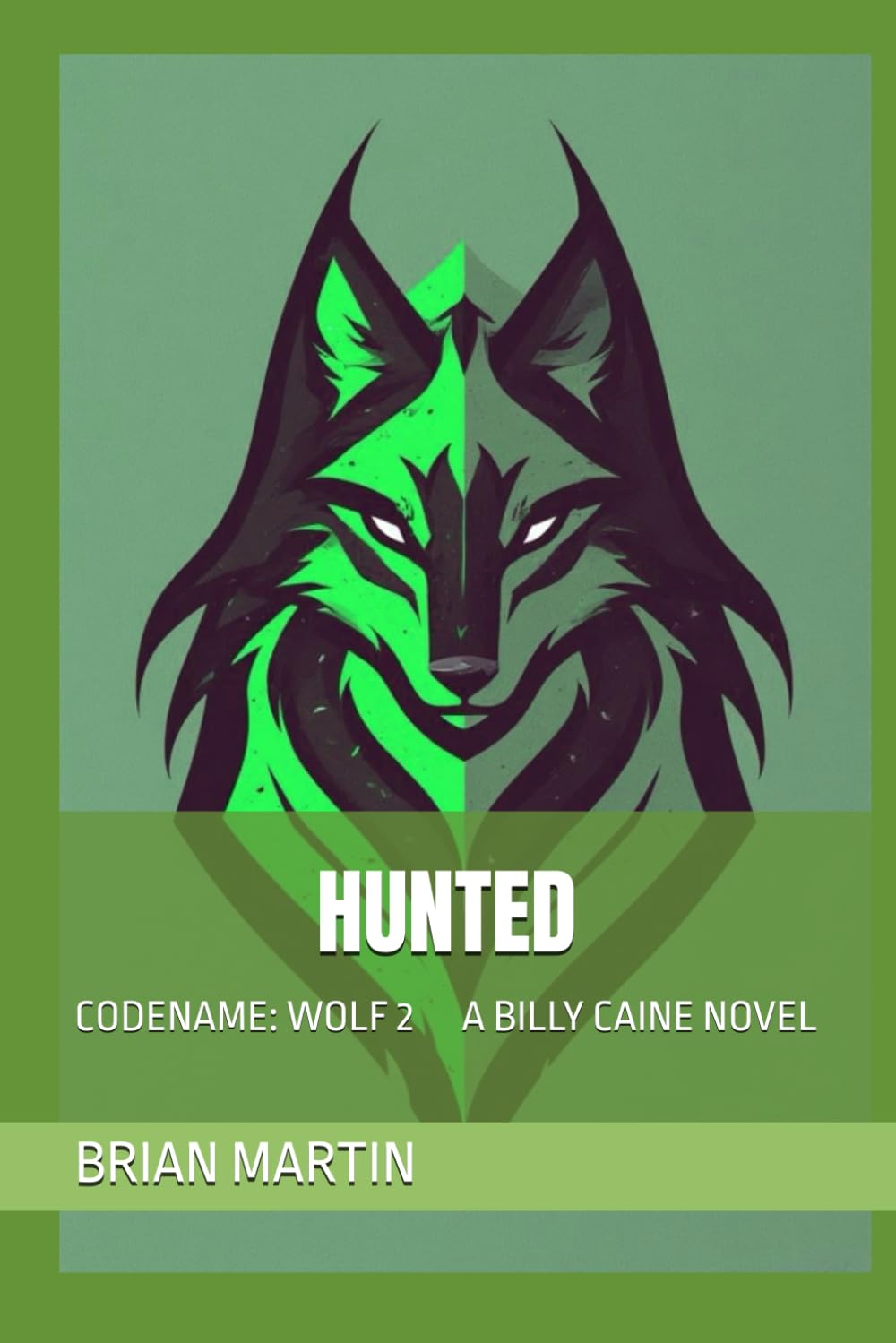 HUNTED: CODENAME: WOLF 2 A BILLY CAINE NOVEL
