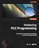 Mastering PLC Programming: The software engineering survival guide to automation programming
