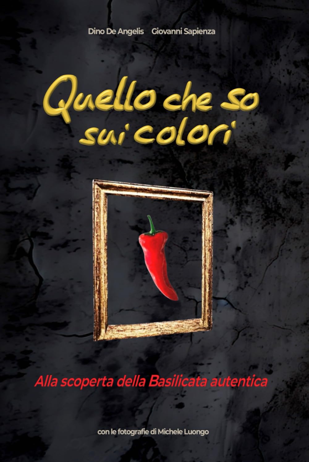 Quello che so sui colori. Alla scoperta della Basilicata autentica