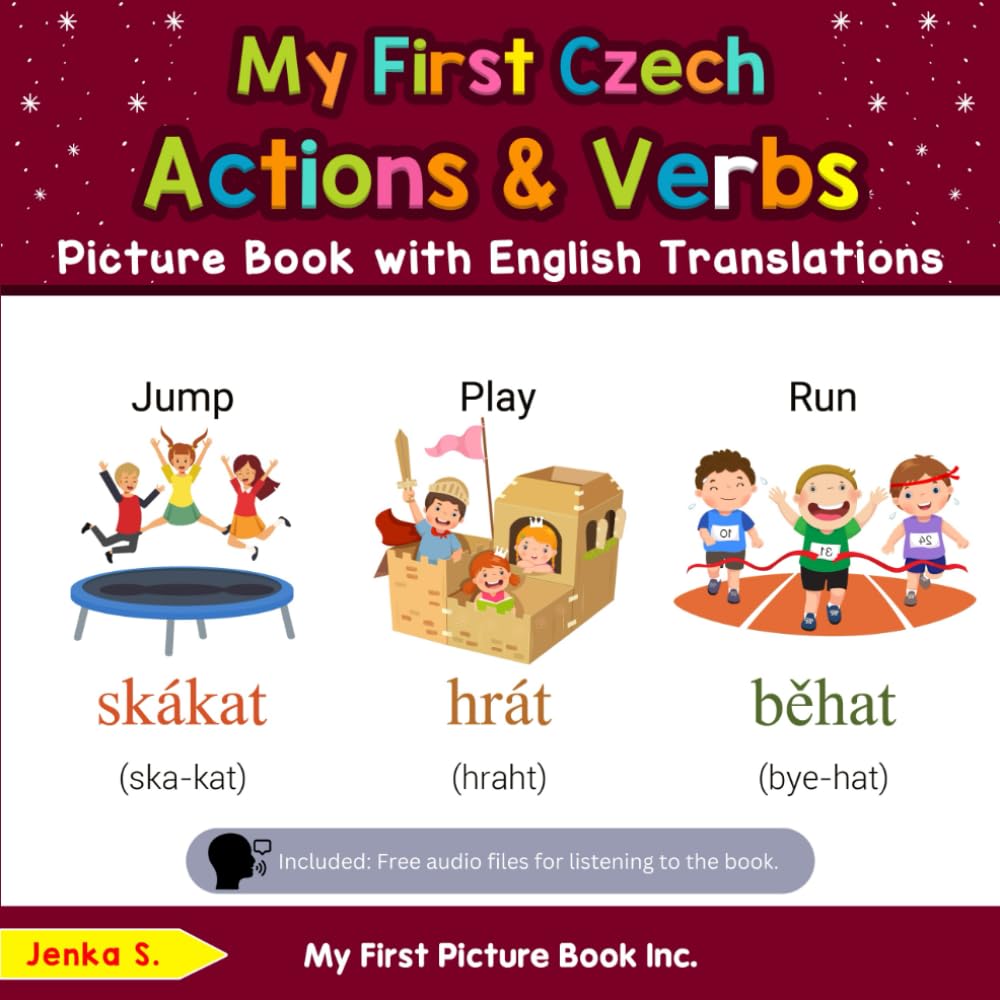 My First Czech Action & Verbs Picture Book with English Translations (Teach & Learn Basic Czech words for Children)