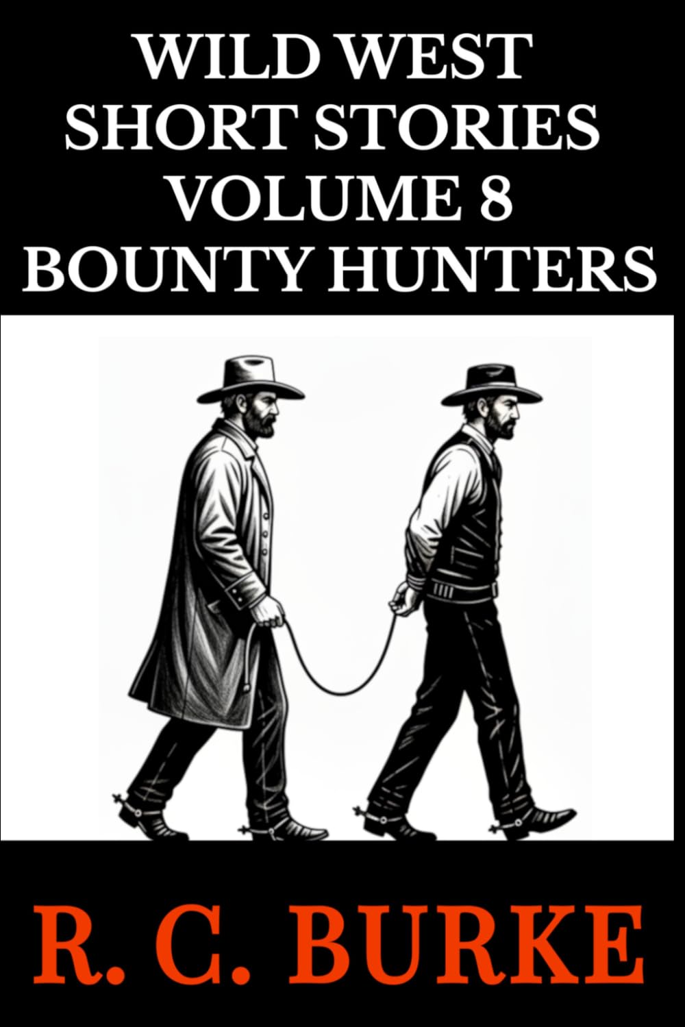 WILD WEST SHORT STORIES - VOLUME 8: BOUNTY HUNTERS