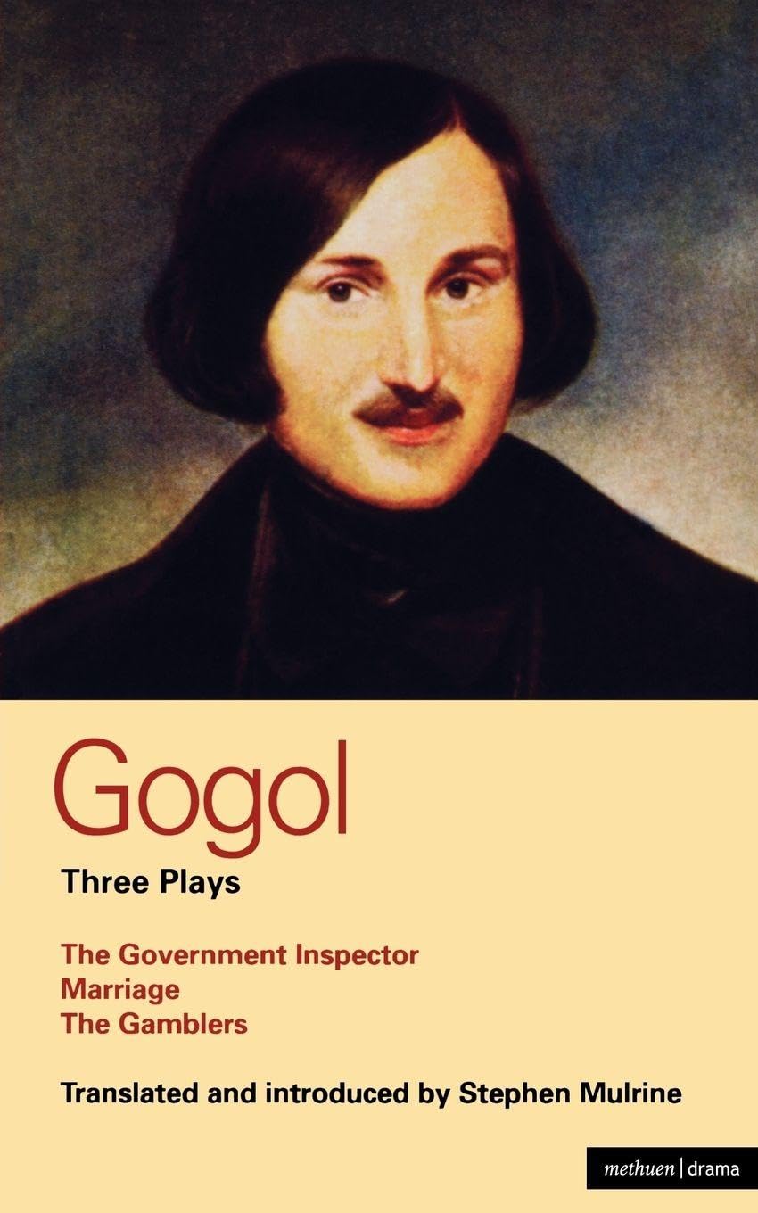 Gogol Three Plays: The Government Inspector; Marriage; The Gamblers (World Classics)