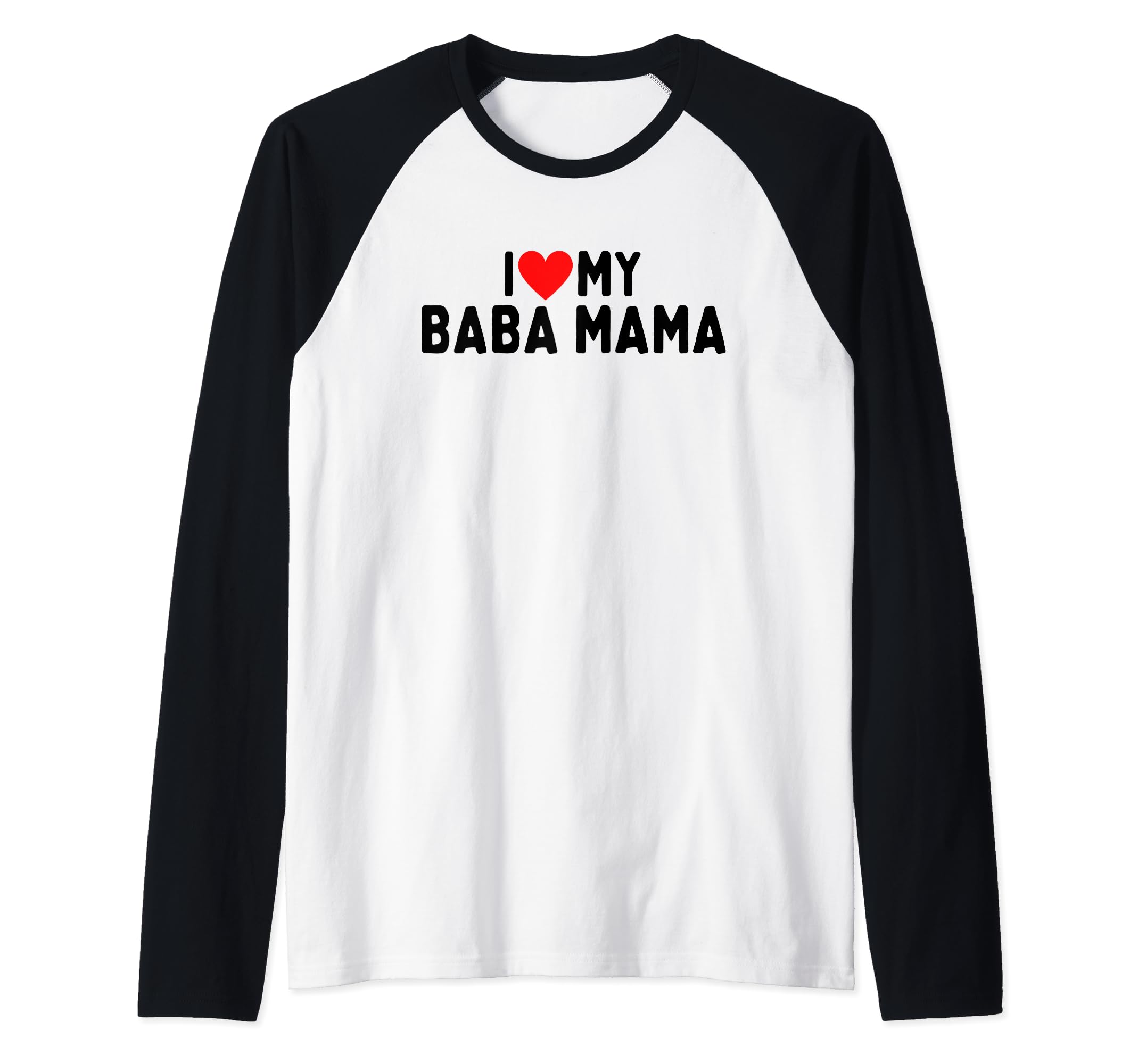 I Love My Baba MamaRaglan Baseball Tee