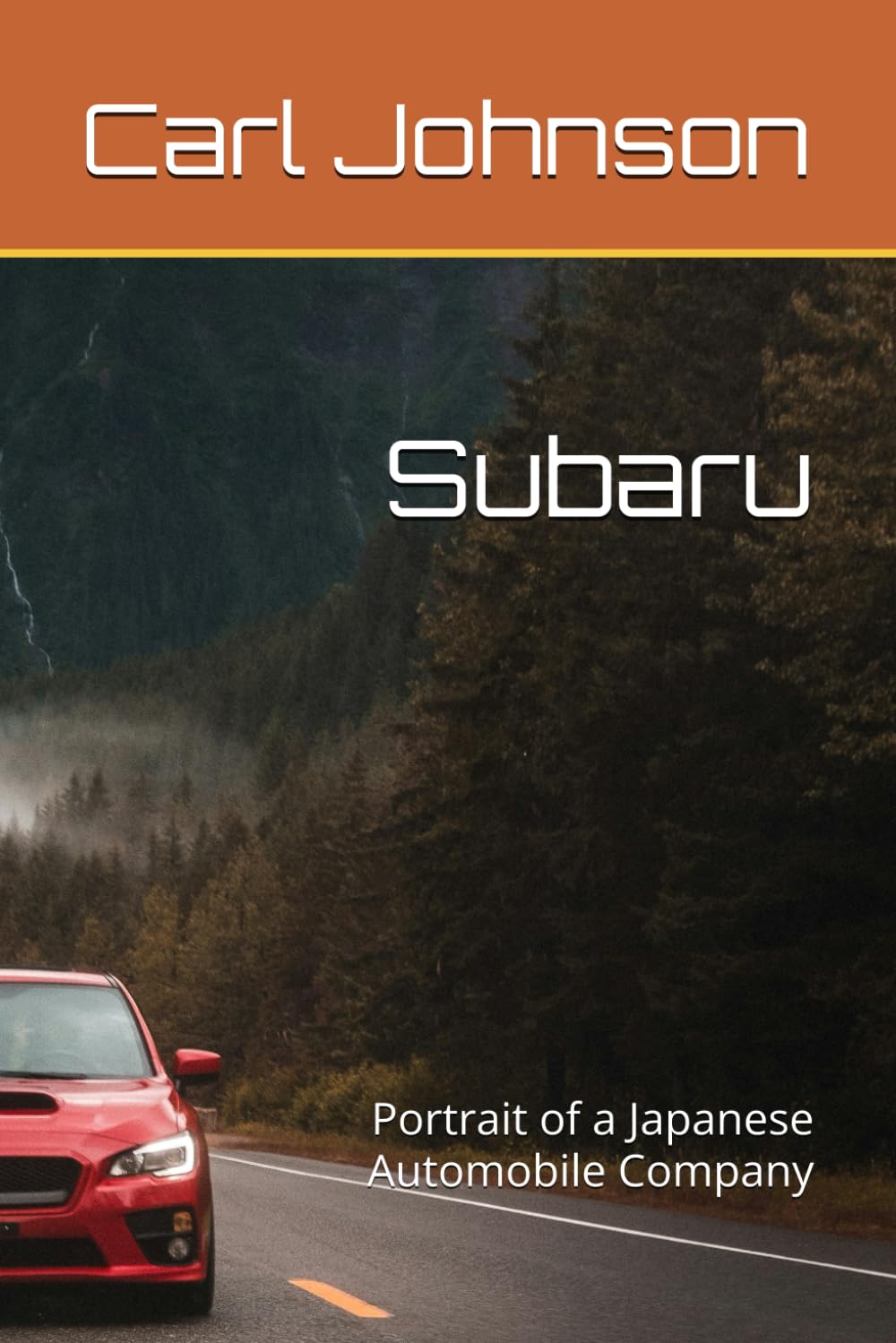 Subaru: Portrait of a Japanese Automobile Company