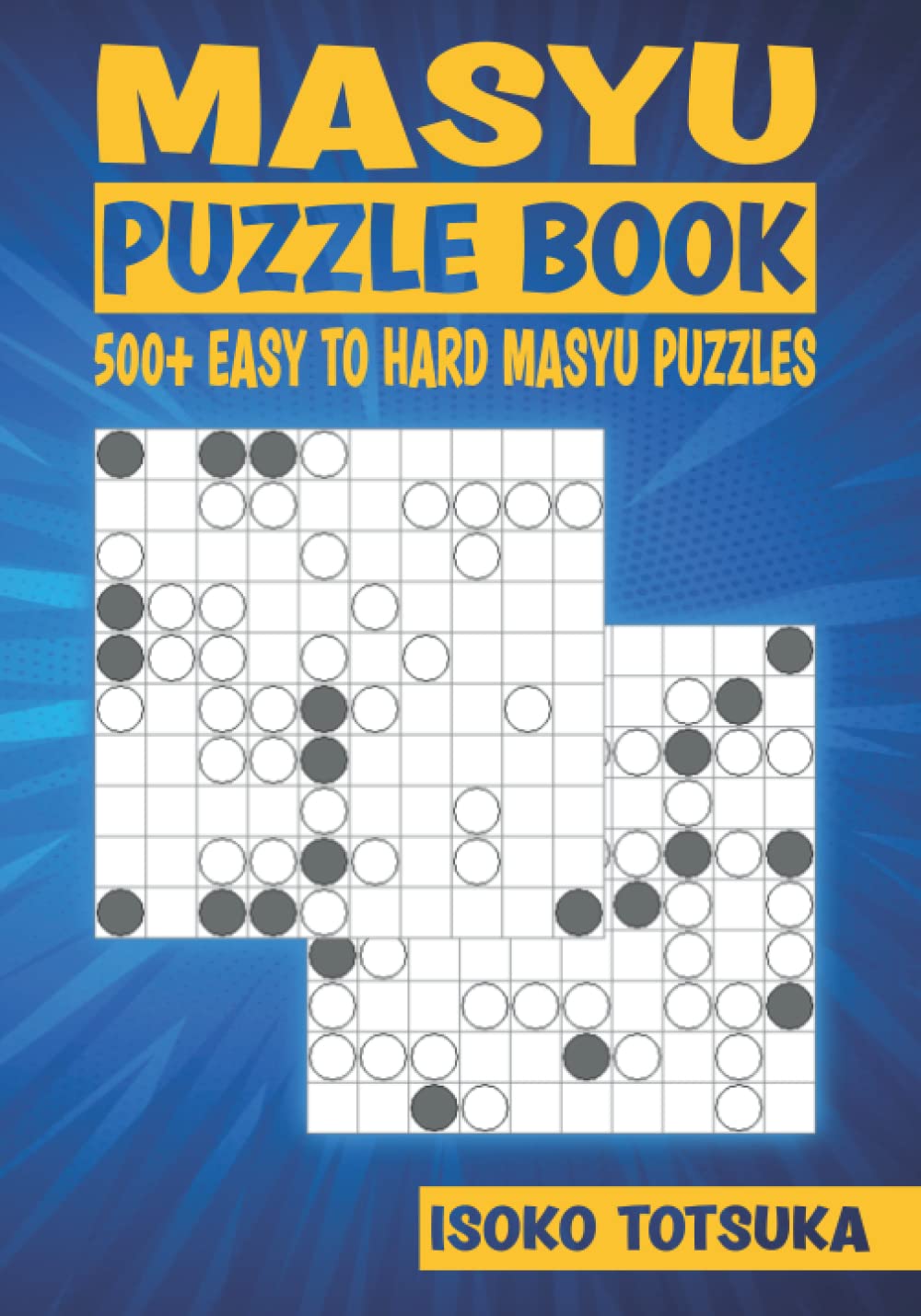 Masyu Puzzle Book: 500+ Easy To Hard 10x10 Masyu Puzzles