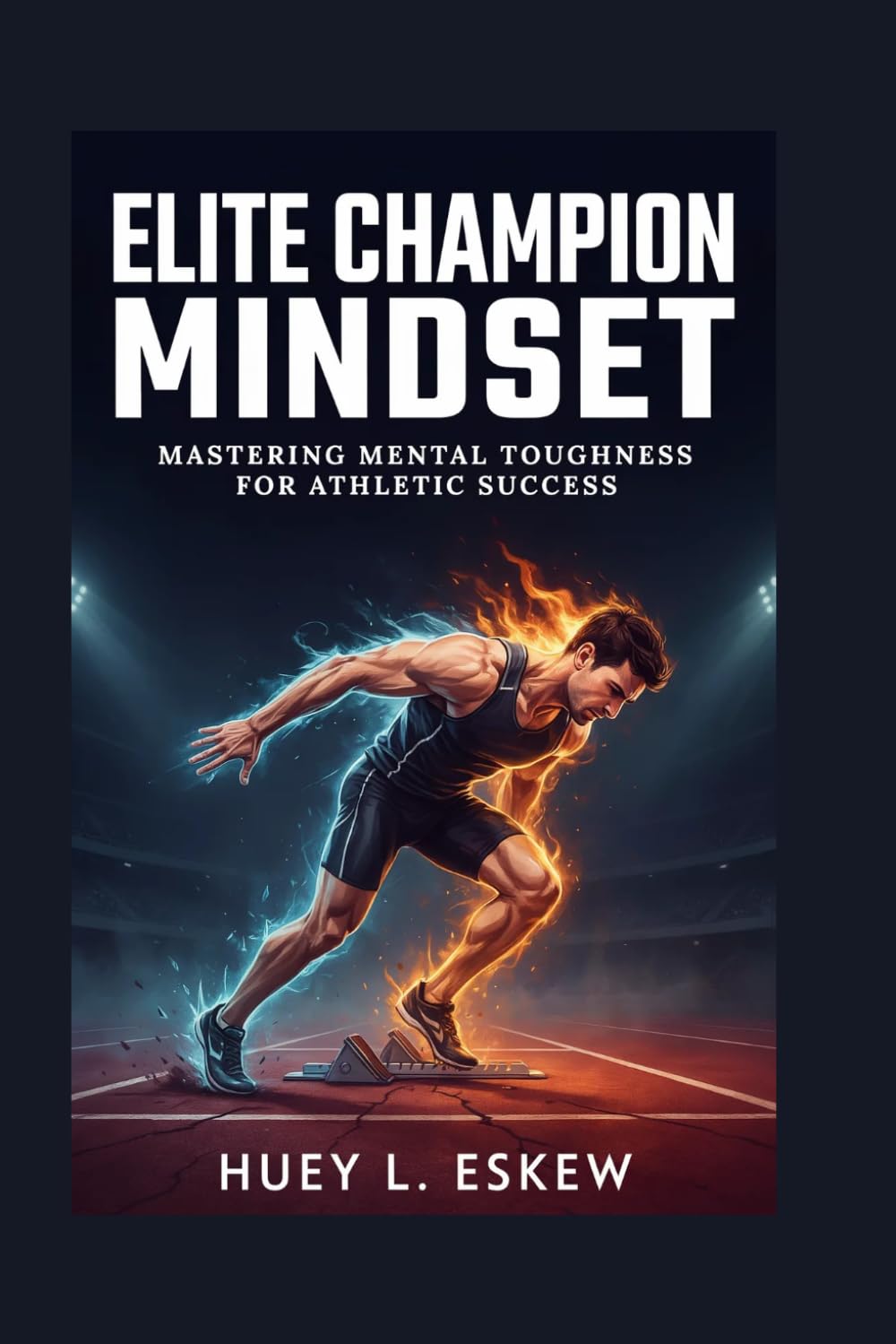 Elite Champion Mindset: Mastering Mental Toughness for Athletic Success
