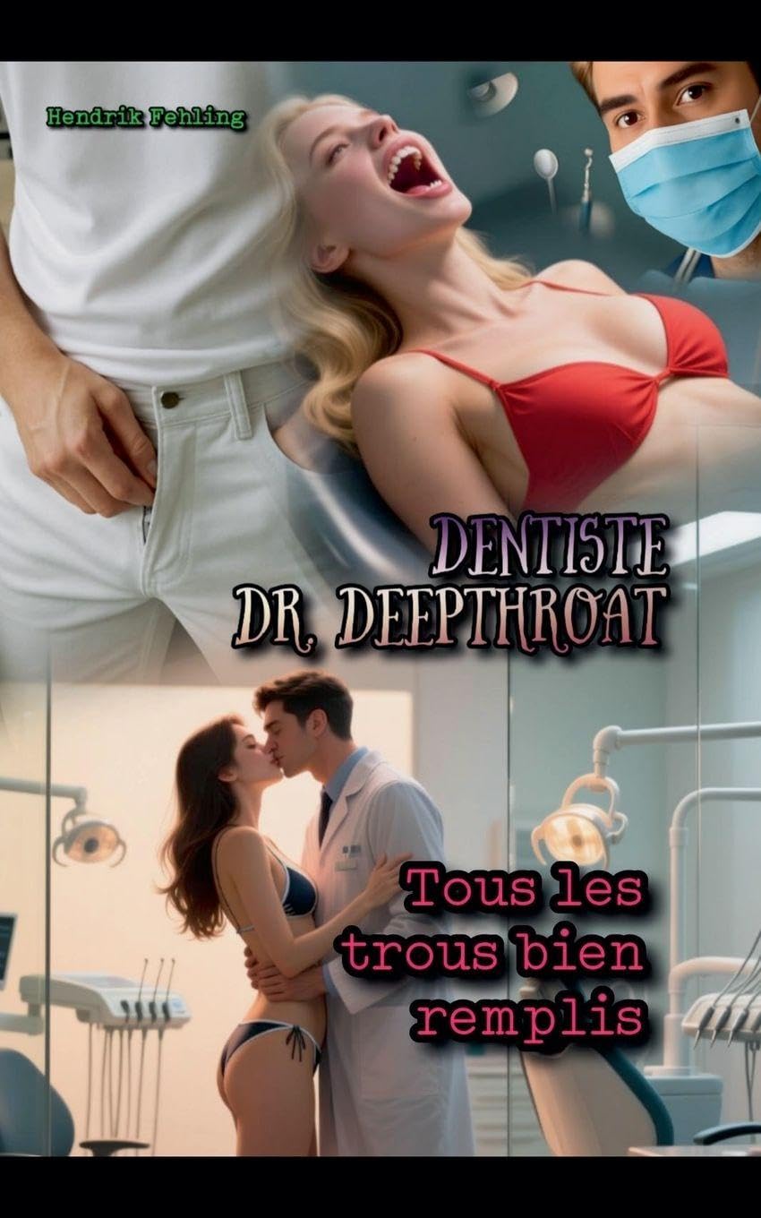 Dentiste Dr. Deepthroat: Tous les trous bien remplis: 1